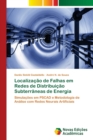 Localizacao de Falhas em Redes de Distribuicao Subterraneas de Energia - Book