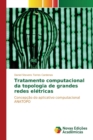 Tratamento Computacional Da Topologia de Grandes Redes Eletricas - Book