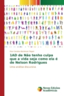 1ad de Nao Tenho Culpa Que a Vida Seja Como Ela E de Nelson Rodrigues - Book