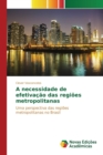 A Necessidade de Efetivacao Das Regioes Metropolitanas - Book
