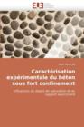 Caract risation Exp rimentale Du B ton Sous Fort Confinement - Book