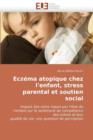 Ecz ma Atopique Chez l'Enfant, Stress Parental Et Soutien Social - Book