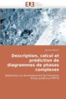 Description, Calcul Et Pr diction de Diagrammes de Phases Complexes - Book