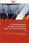 Le D veloppement Commercial de Split Et Zadar Aux Xve-Xvie Si cles II - Book