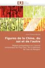 Figures de la Chine, Du Soi Et de l'Autre - Book