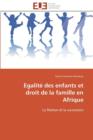 Egalit  Des Enfants Et Droit de la Famille En Afrique - Book