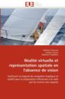 R alit  Virtuelle Et Repr sentation Spatiale En l''absence de Vision - Book