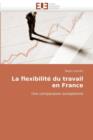 La Flexibilit  Du Travail En France - Book