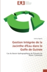 Gestion Integree de la Jacinthe d'Eau Dans Le Golfe de Guinee - Book