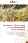 Fertilisation foliaire azotee et soufree chez le ble : etude isotopique - Book