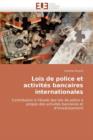 Lois de Police Et Activit s Bancaires Internationales - Book
