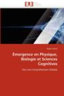 mergence En Physique, Biologie Et Sciences Cognitives - Book