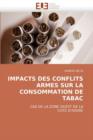 Impacts Des Conflits Armes Sur La Consommation de Tabac - Book