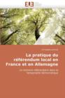 La Pratique Du R f rendum Local En France Et En Allemagne - Book