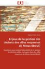 Enjeux de la Gestion Des D chets Des Villes Moyennes de Minas (Br sil) - Book