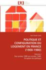 Politique Et Configuration Du Logement En France (1900-1980) - Book