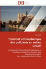 Transfert Atmosph rique Des Polluants En Milieu Urbain - Book