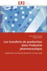 Les Transferts de Production Dans l''industrie Pharmaceutique - Book