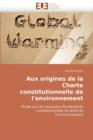 Aux Origines de la Charte Constitutionnelle de l''environnement - Book
