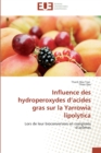 Influence Des Hydroperoxydes D Acides Gras Sur La Yarrowia Lipolytica - Book