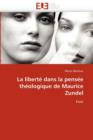 La Libert  Dans La Pens e Th ologique de Maurice Zundel - Book