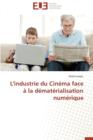 L'Industrie Du Cin ma Face   La D mat rialisation Num rique - Book