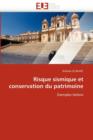 Risque Sismique Et Conservation Du Patrimoine - Book
