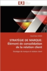 Strat gie de Marque :  l ment de Consolidation de la Relation Client - Book