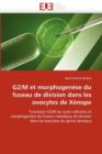 G2/M Et Morphogen se Du Fuseau de Division Dans Les Ovocytes de X nope - Book