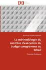 La M thodologie Du Contr le d''ex cution Du Budget-Programme Au Tchad - Book