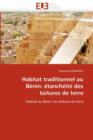 Habitat Traditionnel Au B nin :  tanch it  Des Toitures de Terre - Book