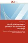 Bilate Ralisme Suisse Et Politique Europe Enne de Voisinage - Book