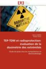 Tep-Tdm Et Radioprotection :  valuation de la Dosim trie Des Extr mit s - Book