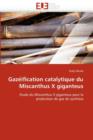 Gaz ification Catalytique Du Miscanthus X Giganteus - Book