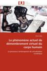 Le Ph nom ne Actuel de D membrement Virtuel Du Corps Humain - Book