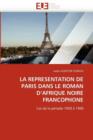La Representation de Paris Dans Le Roman d''afrique Noire Francophone - Book