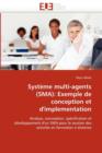 Syst me Multi-Agents (Sma) : Exemple de Conception Et d'Implementation - Book