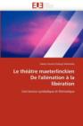 Le Th  tre Maeterlinckien de l''ali nation   La Lib ration - Book