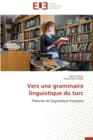 Vers Une Grammaire Linguistique Du Turc - Book