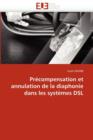 Pr compensation Et Annulation de la Diaphonie Dans Les Syst mes DSL - Book