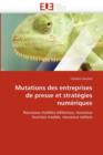 Mutations Des Entreprises de Presse Et Strat gies Num riques - Book