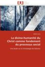 La Divino-Humanit  Du Christ Comme Fondement Du Processus Social - Book