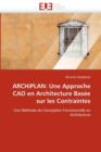 Archiplan : Une Approche Cao En Architecture Bas e Sur Les Contraintes - Book