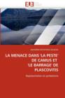 La Menace Dans ''la Peste'' de Camus Et ''le Barrage'' de Plascovitis - Book
