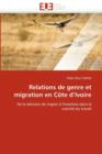 Relations de Genre Et Migration En C te d''ivoire - Book