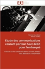 Etude Des Communications Courant Porteur Haut D?bit Pour l''embarqu? - Book
