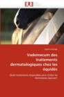 Vademecum Des Traitements Dermatologiques Chez Les  quid s - Book