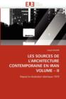 Les Sources de l'Architecture Contemporaine En Iran Volume II - Book
