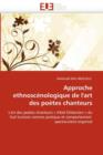 Approche Ethnosc nologique de l''art Des Po tes Chanteurs - Book
