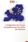 L Int gration de L Union Europ enne Par Les Droits de L Homme - Book